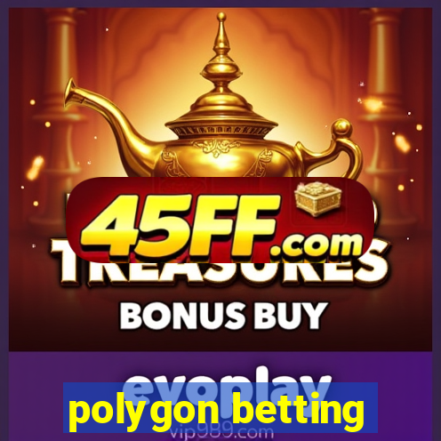 polygon betting